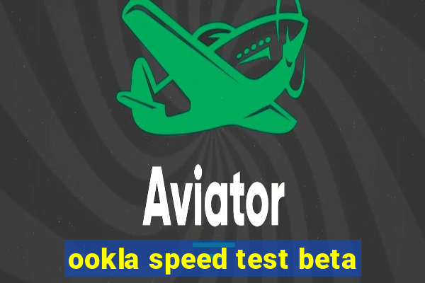 ookla speed test beta